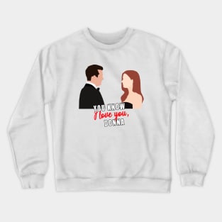 you know i love you, donna Crewneck Sweatshirt